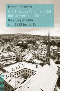 Produktbild: Die Theologische Fakult&auml;t der Universit&auml;t Z&uuml;rich