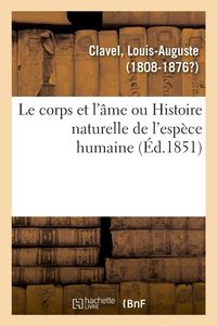 Produktbild: Le corps et l'&acirc;me ou Histoire naturelle de l'esp&egrave;ce humaine