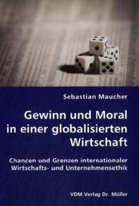 Produktbild: Gewinn und Moral in einer globalisierten Wirtschaft