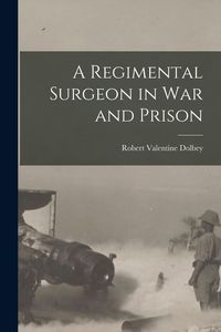 Produktbild: A Regimental Surgeon in War and Prison