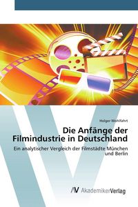 Produktbild: Die Anf&auml;nge der Filmindustrie in Deutschland