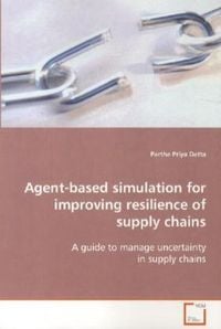 Produktbild: Datta, P: Agent-based simulation for improving resilience of