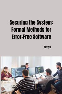 Produktbild: Securing the System: Formal Methods for Error-Free Software
