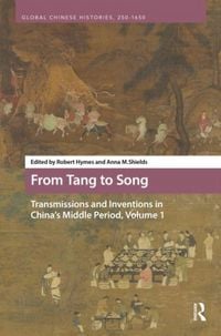 Produktbild: From Tang to Song: Transmissions and Inventions in China's Middle Period, Volume 1
