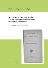 Produktbild: Der Hansische Geschichtsverein und die Hansegeschichtsforschung seit dem 19. Jahrhundert