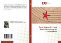 Produktbild: Contribution &agrave; l'&eacute;tude biosyst&eacute;matique des Echinodermes