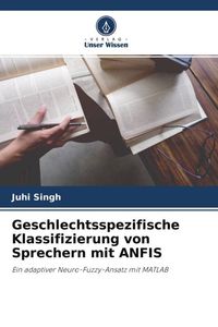 Produktbild: Geschlechtsspezifische Klassifizierung von Sprechern mit ANFIS