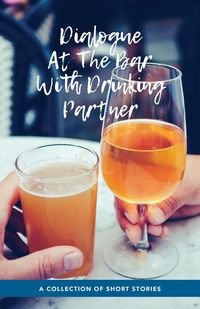 Bild vom Artikel Dialogue At The Bar With Drinking Partner vom Autor Thomas Williams