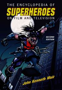 Produktbild: Muir, J:  The Encyclopedia of Superheroes on Film and Televi