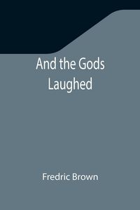Produktbild: And the Gods Laughed