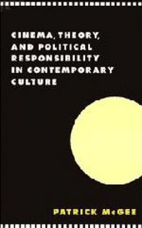 Produktbild: Cinema, Theory, and Political Responsibility in Contemporary Culture