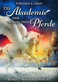 Produktbild: Die Akademie der magischen Pferde / Die Akademie der magischen Pferde - Winterschlacht