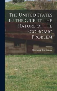 Produktbild: The United States in the Orient, The Nature of the Economic Problem