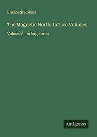 Produktbild: The Magnetic North; In Two Volumes