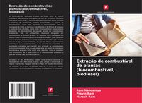 Produktbild: Extra&ccedil;&atilde;o de combust&iacute;vel de plantas (biocombust&iacute;vel, biodiesel)