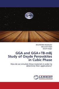 Produktbild: GGA and GGA+TB-mBj Study of Oxyde Perovskites in Cubic Phase