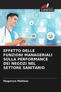 Produktbild: EFFETTO DELLE FUNZIONI MANAGERIALI SULLA PERFORMANCE DEI NEGOZI NEL SETTORE SANITARIO