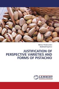 Produktbild: JUSTIFICATION OF PERSPECTIVE VARIETIES AND FORMS OF PISTACHIO