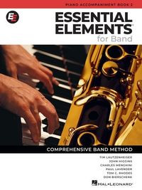 Produktbild: Essential Elements for Band: Piano Accompaniment Book 2 Band Method Sheet Music Book for Teachers and Directors Beginner Concert Band Piano Score for Rehearsals and Practice Hal Leonard Songbook