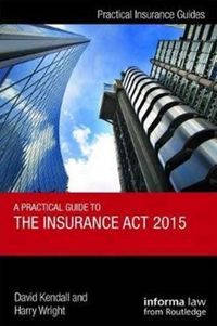 Produktbild: Kendall, D: A Practical Guide to the Insurance Act 2015