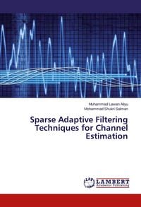 Produktbild: Sparse Adaptive Filtering Techniques for Channel Estimation