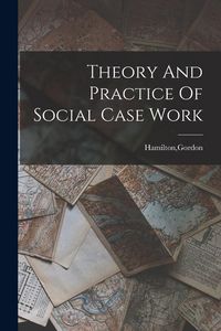 Produktbild: Theory And Practice Of Social Case Work