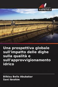 Produktbild: Una prospettiva globale sull'impatto delle dighe sulla qualit&agrave; e sull'approvvigionamento idrico
