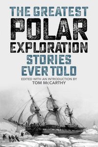 Produktbild: Greatest Polar Exploration Stories Ever Told