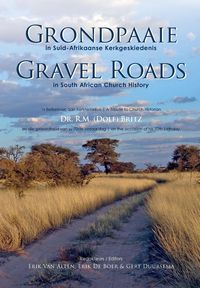 Produktbild: Grondpaaie in Suid-Afrikaanse Kerkgeskiedenis / Gravel Roads in South African Church History