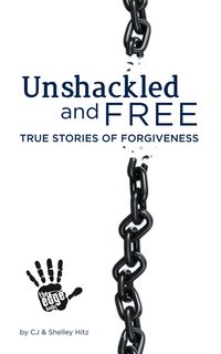 Produktbild: Unshackled and Free: True Stories of Forgiveness