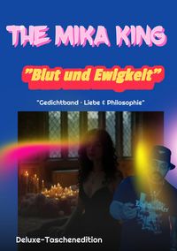 Produktbild: "Blut und Ewigkeit" "Gedichtband &middot; Liebe & Philosophie" Deluxe-Taschenedition The Mika King
