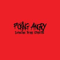 Bild vom Artikel F*cking Angry: Dancing In The Streets vom Autor F*cking Angry