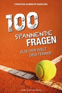 Produktbild: 100 spannende Fragen aus der Welt des Tennis