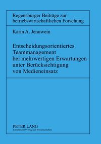 Produktbild: Entscheidungsorientiertes Teammanagement bei mehrwertigen Erwartungen unter Ber&uuml;cksichtigung von Medieneinsatz
