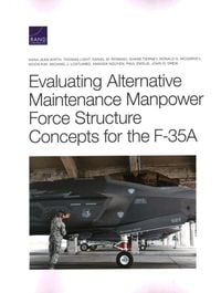 Produktbild: Evaluating Alternative Maintenance Manpower Force Structure Concepts for the F-35a