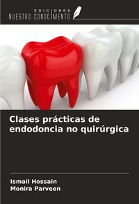 Produktbild: Clases pr&aacute;cticas de endodoncia no quir&uacute;rgica