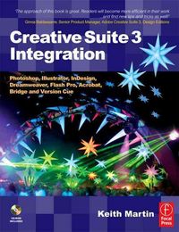 Produktbild: Creative Suite 3 Integration: Photoshop, Illustrator, Indesign, Dreamweaver, Flash Pro, Acrobat, Bridge and Version Cue