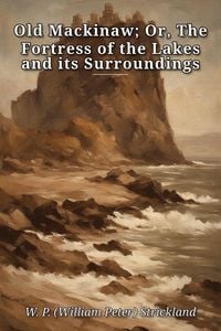 Produktbild: Old Mackinaw; Or, The Fortress of the Lakes and its Surroundings