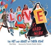 Produktbild: Love Is Hard Work: The Art and Heart of Corita Kent