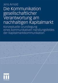 Produktbild: Die Kommunikation gesellschaftlicher Verantwortung am nachhaltigen Kapitalmarkt