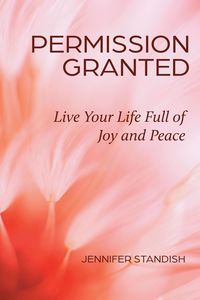 Produktbild: Permission Granted: Live Your Life Full of Joy and Peace