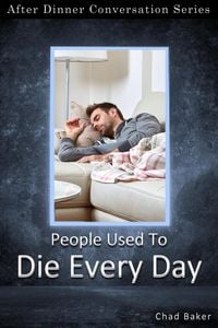 Produktbild: People Used To Die Every Day (After Dinner Conversation, #74)