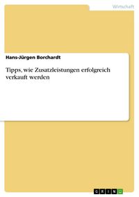 Produktbild: Tipps, wie Zusatzleistungen erfolgreich verkauft werden