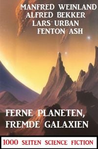 Produktbild: Ferne Planeten, fremde Galaxien: 1000 Seiten Science Fiction