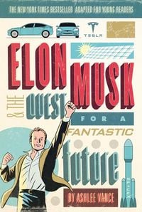 Produktbild: Elon Musk and the Quest for a Fantastic Future Young Readers' Edition