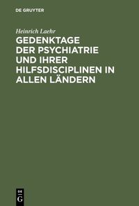 Produktbild: Gedenktage der Psychiatrie und ihrer Hilfsdisciplinen in allen L&auml;ndern