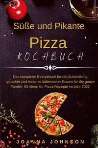 Produktbild: Kochb&uuml;cher / S&uuml;&szlig;e und Pikante Pizza Kochbuch