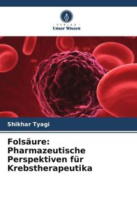 Produktbild: Fols&auml;ure: Pharmazeutische Perspektiven f&uuml;r Krebstherapeutika
