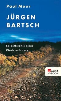 Produktbild: J&uuml;rgen Bartsch - Selbstbildnis eines Kinderm&ouml;rders