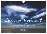 Produktbild: Bis zum Horizont. Der Himmel &uuml;ber Norddeutschland. (Wandkalender 2026 DIN A4 quer), CALVENDO Monatskalender